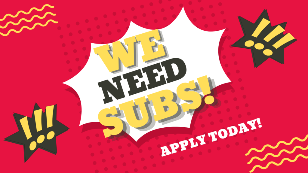 We need subs! Apply today!