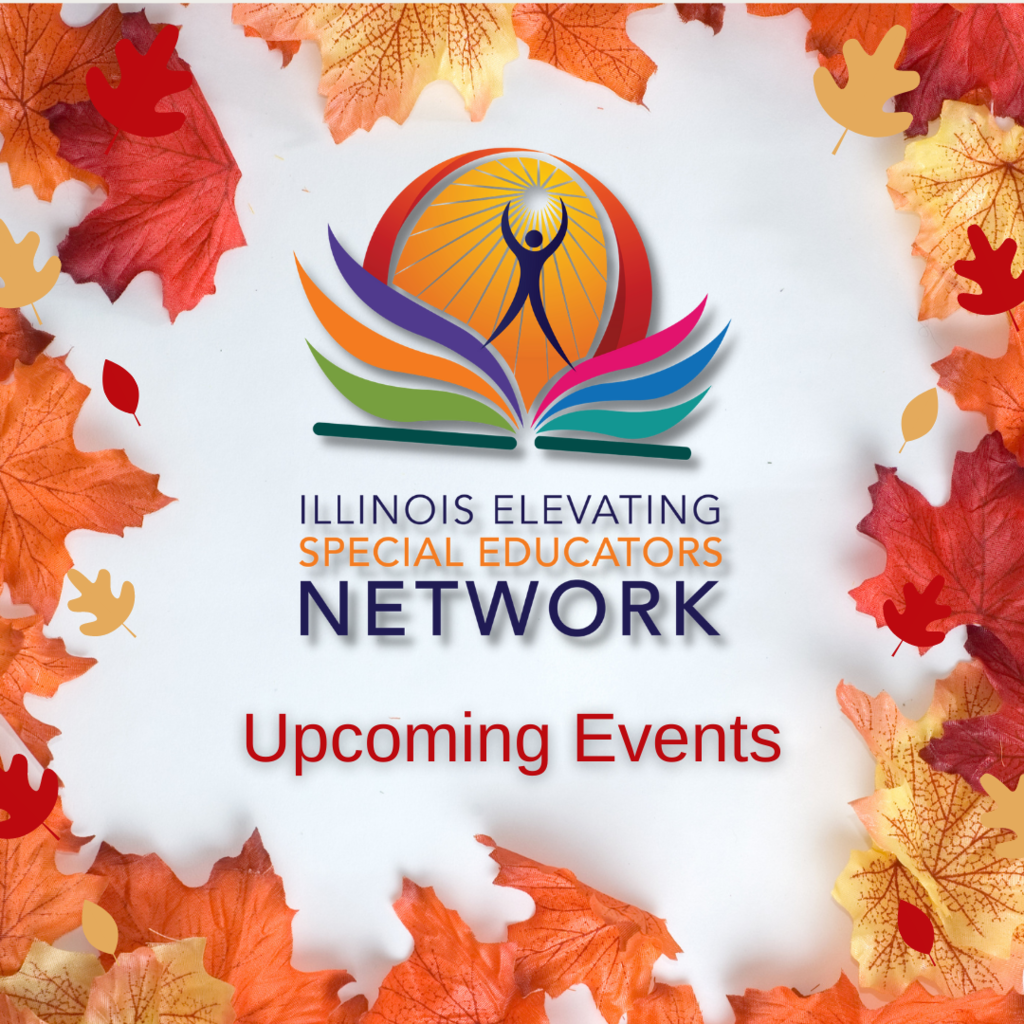 	 Illinois Elevating Special Educators Network logo upcoming events