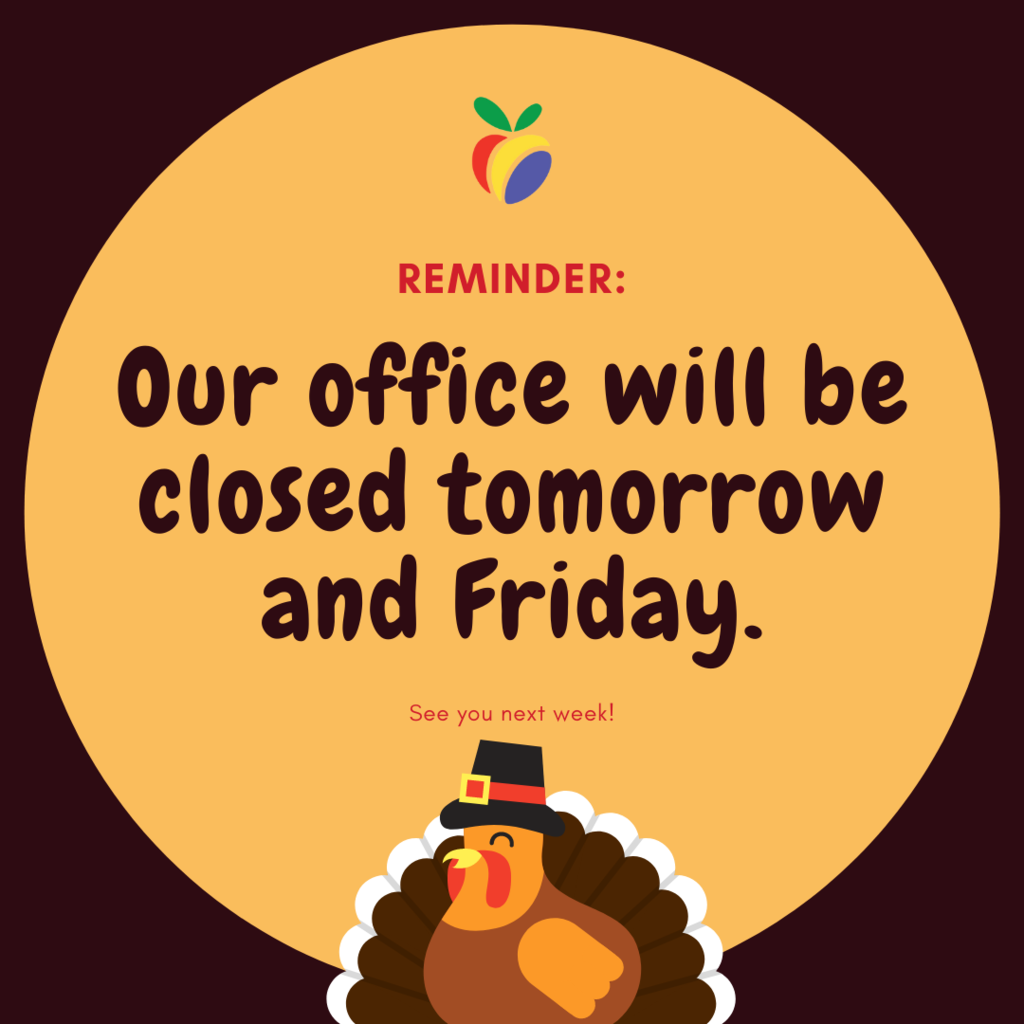 Reminder: Our office will be closed tomorrow and Friday.