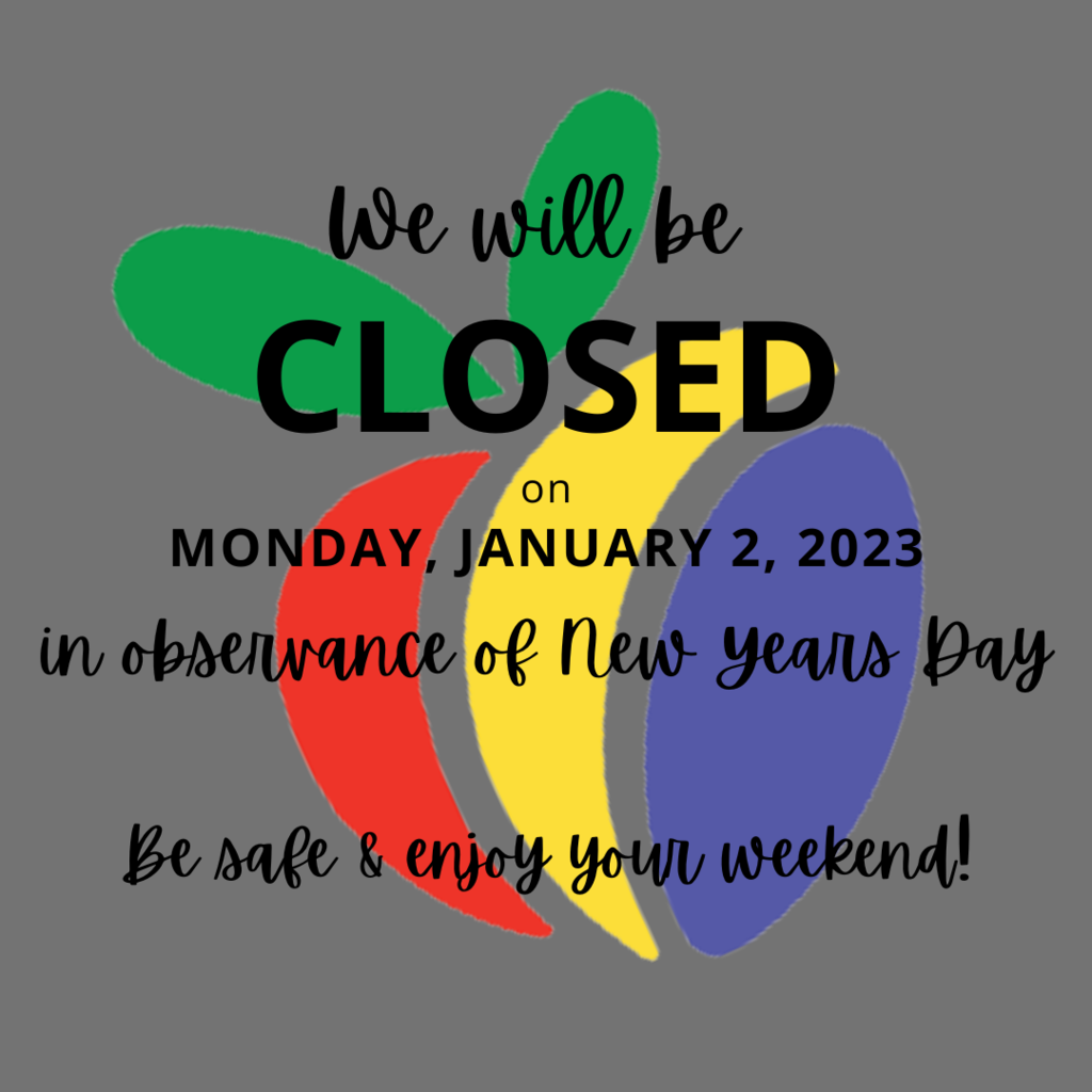 We will be closed on Monday, January 2, 2023 in observance of New Years Day.  Be safe & enjoy your weekend.