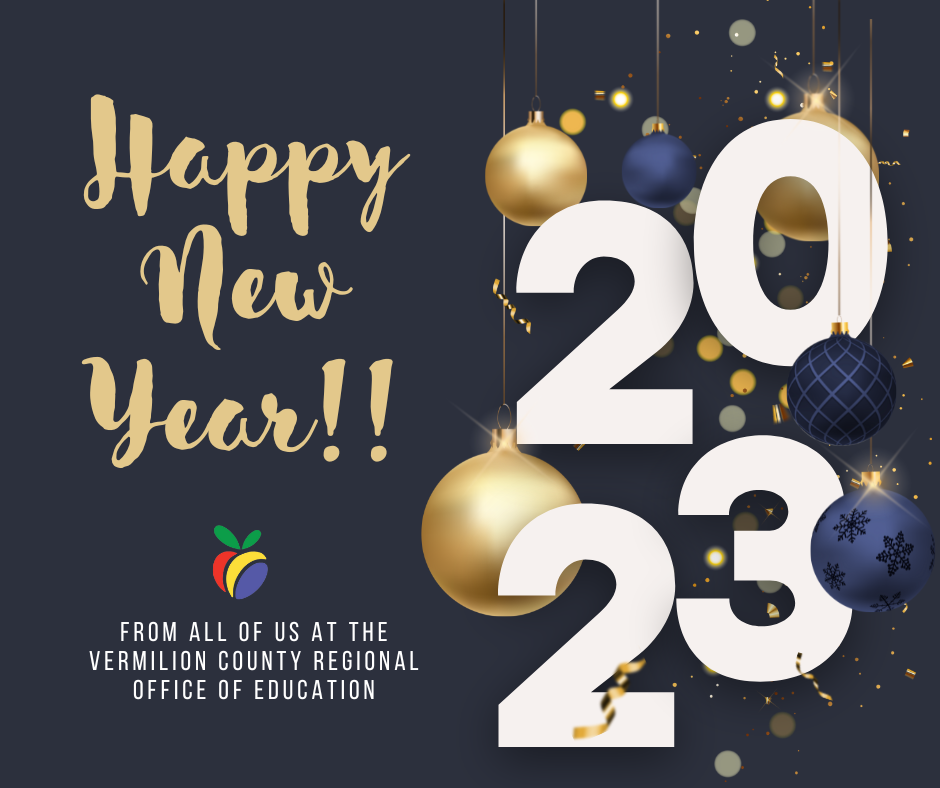 Happy New Year from all of us at the Vermilion County Regional Office of Education