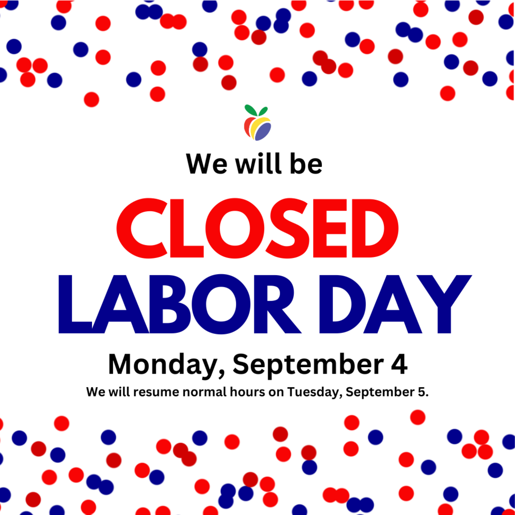 We will be closed Labor Day Monday September 4 and will resume normal hours on Tuesday September 5